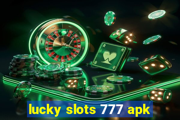 lucky slots 777 apk