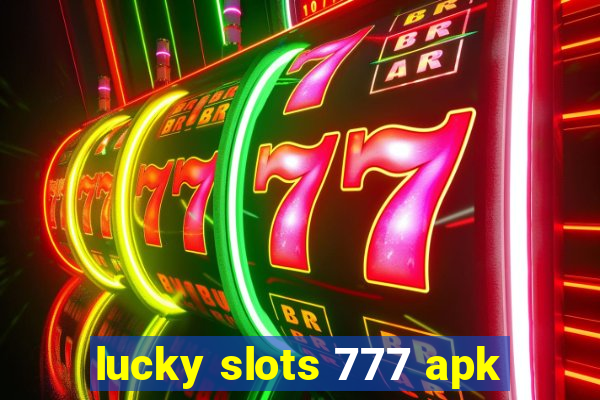 lucky slots 777 apk