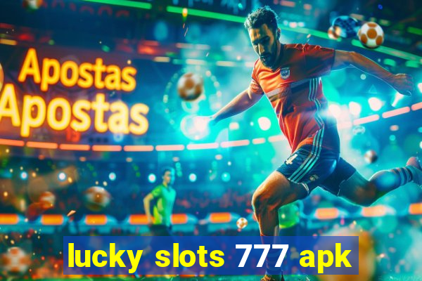 lucky slots 777 apk