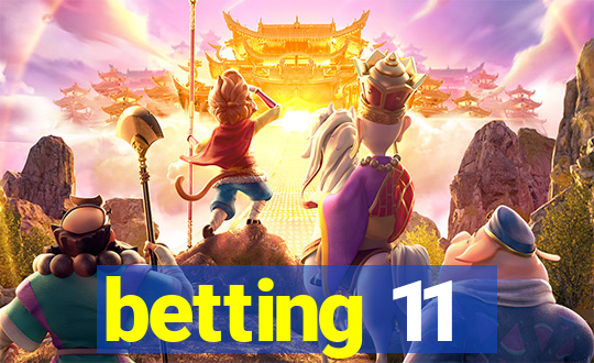 betting 11