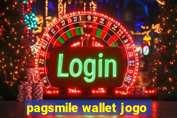 pagsmile wallet jogo