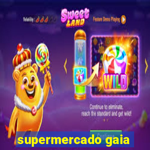 supermercado gaia