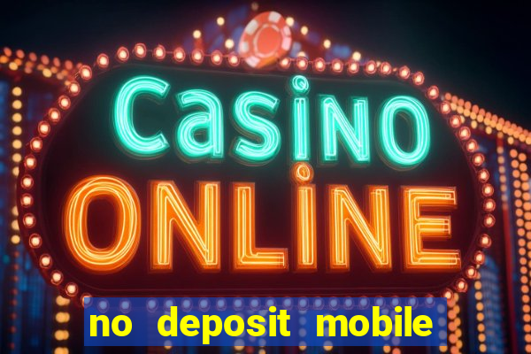 no deposit mobile casino bonus uk