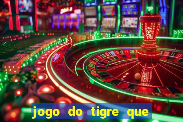 jogo do tigre que ganha bonus no cadastro