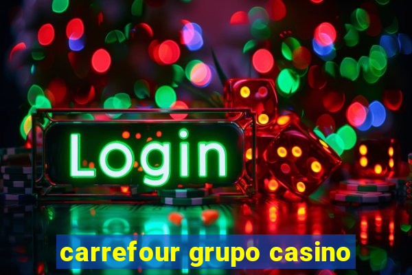 carrefour grupo casino