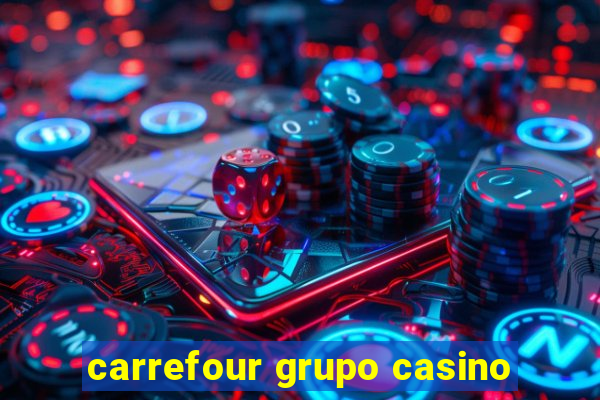 carrefour grupo casino