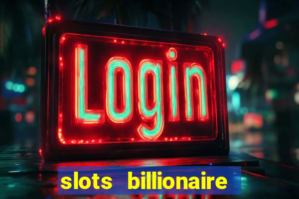 slots billionaire gcash 777