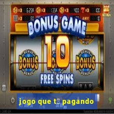 jogo que t谩 pagando