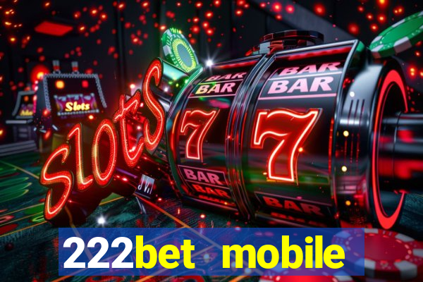 222bet mobile casino games singapore