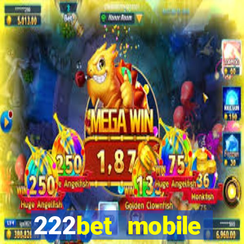 222bet mobile casino games singapore