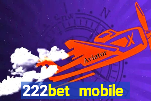 222bet mobile casino games singapore