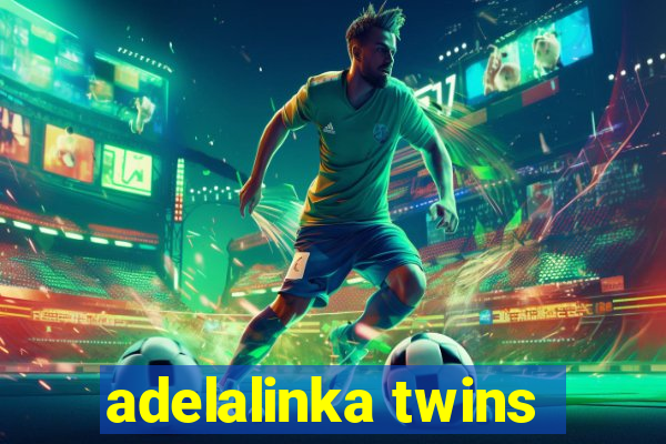 adelalinka twins