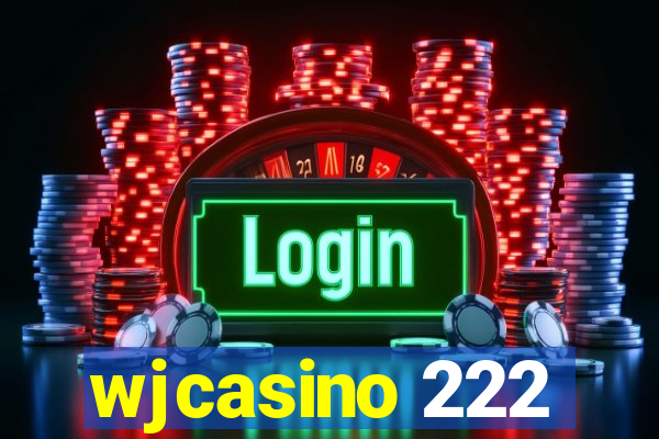 wjcasino 222