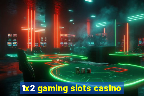 1x2 gaming slots casino