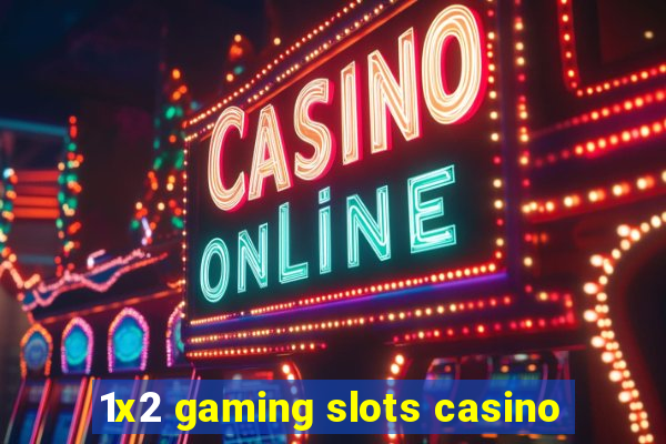 1x2 gaming slots casino