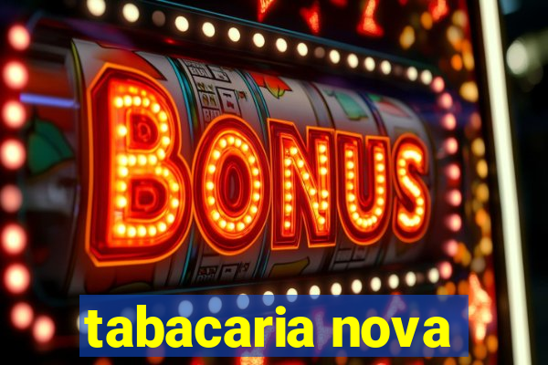 tabacaria nova