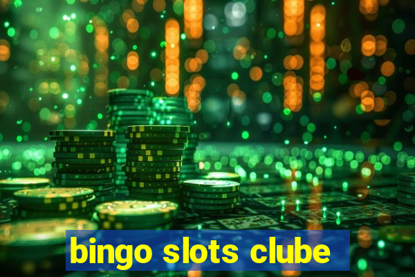 bingo slots clube