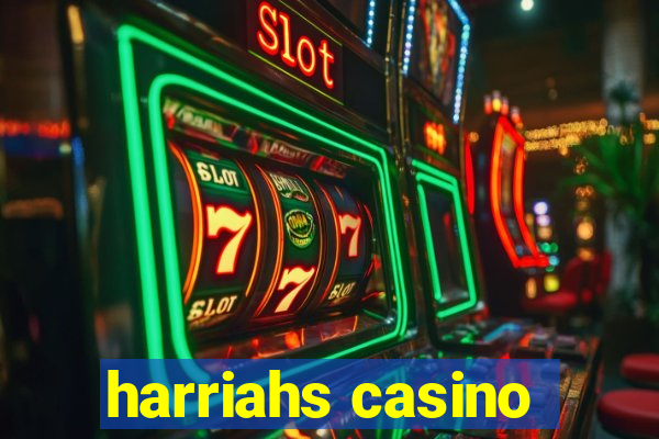 harriahs casino