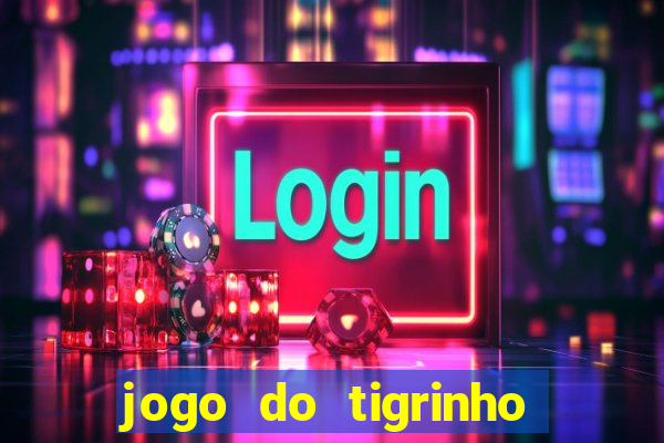 jogo do tigrinho galera bet