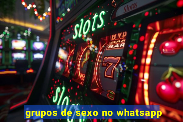 grupos de sexo no whatsapp