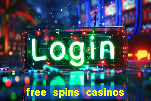 free spins casinos no deposit