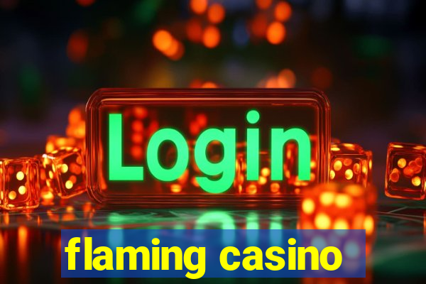 flaming casino