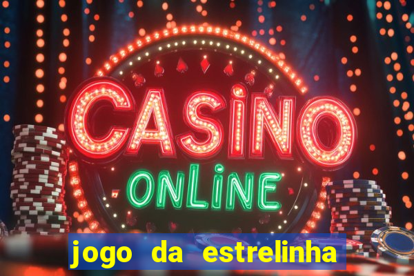 jogo da estrelinha que ganha dinheiro