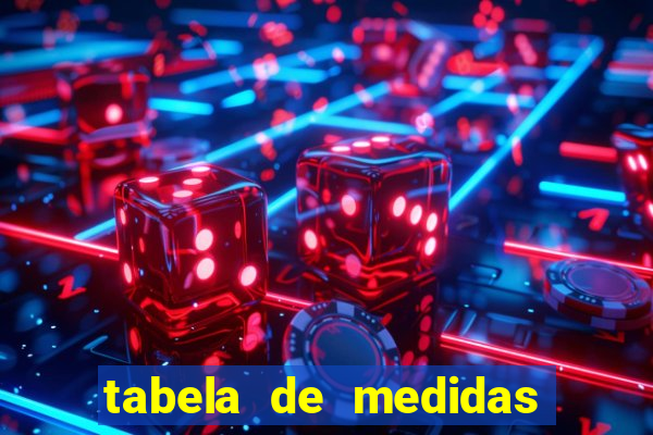 tabela de medidas janaina crescente