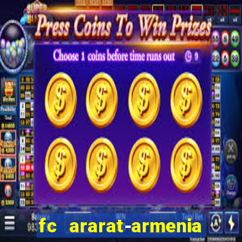 fc ararat-armenia fc noah