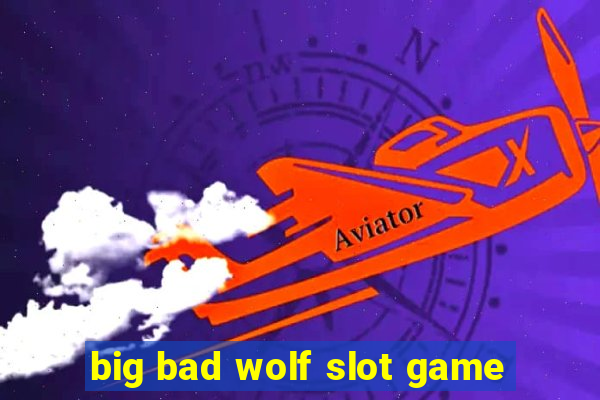 big bad wolf slot game