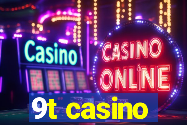 9t casino