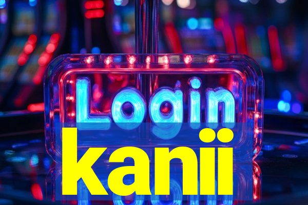 kanii