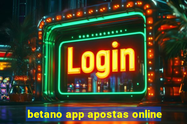 betano app apostas online