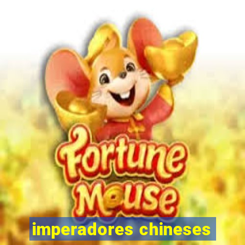 imperadores chineses