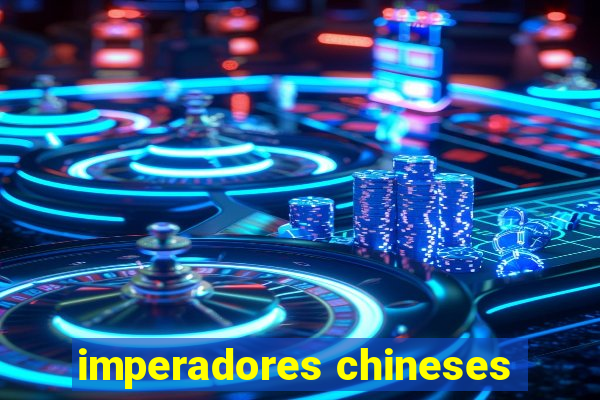 imperadores chineses