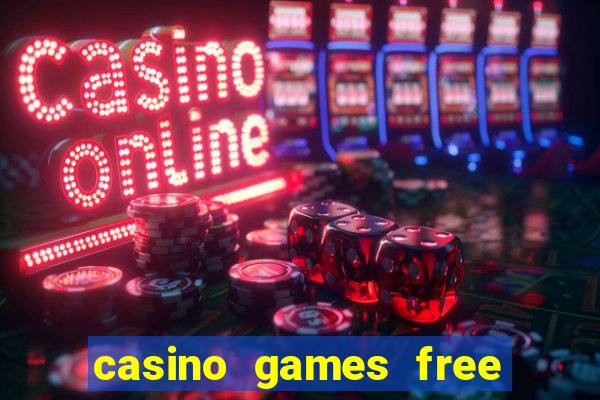 casino games free slot machines bonus ?gjtt