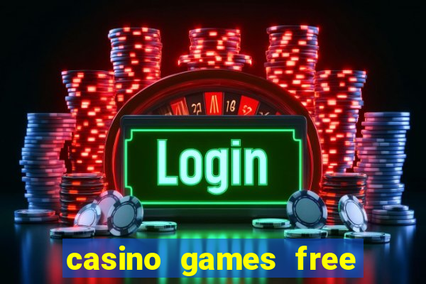 casino games free slot machines bonus ?gjtt