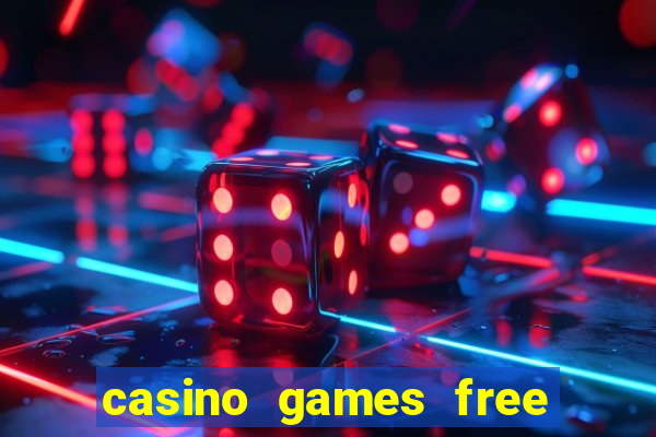 casino games free slot machines bonus ?gjtt