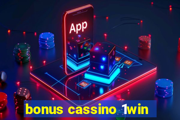 bonus cassino 1win