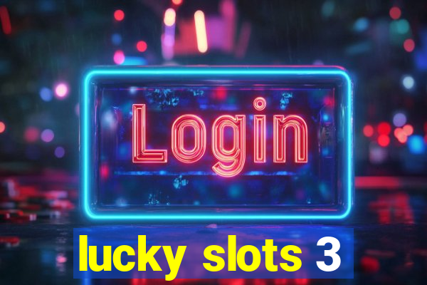 lucky slots 3