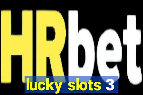 lucky slots 3