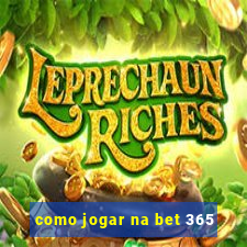 como jogar na bet 365