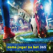 como jogar na bet 365