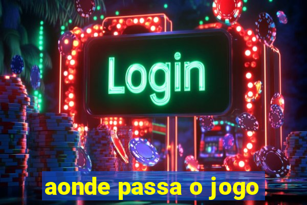 aonde passa o jogo