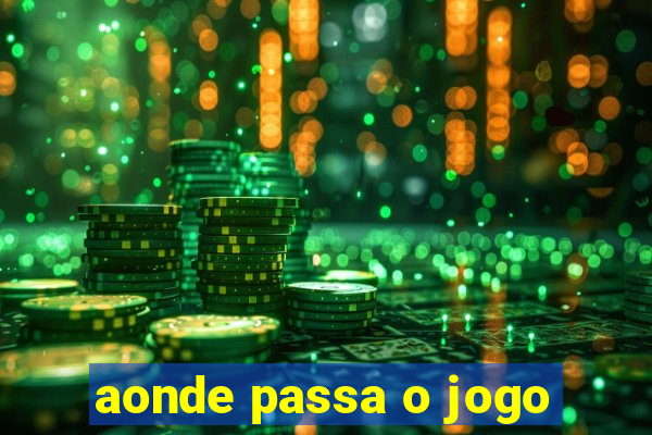 aonde passa o jogo