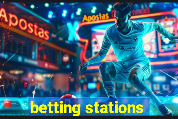 betting stations