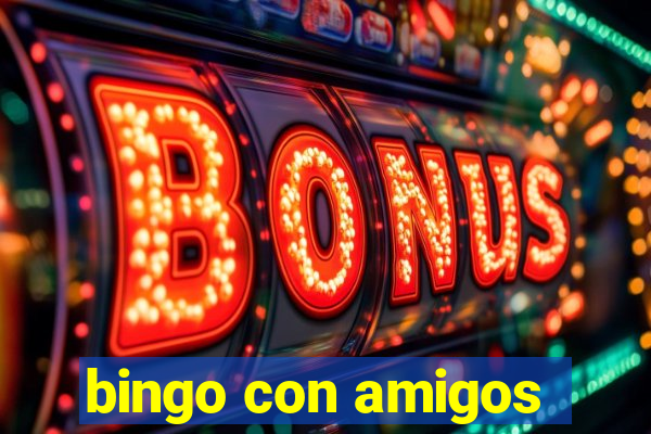 bingo con amigos