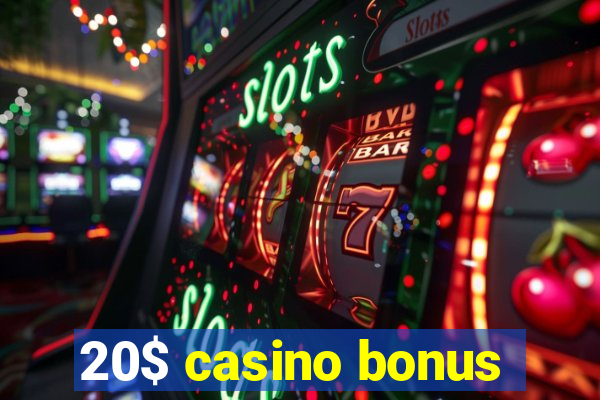 20$ casino bonus