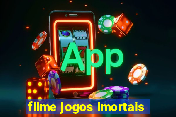 filme jogos imortais