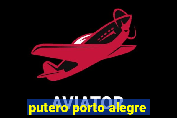 putero porto alegre